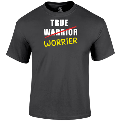 True Worrier T Shirt
