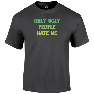 Ugly People T Shirt
