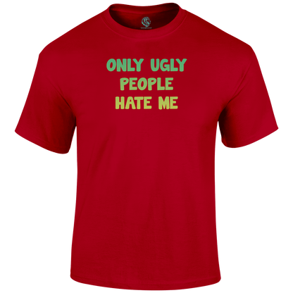 Ugly People T Shirt
