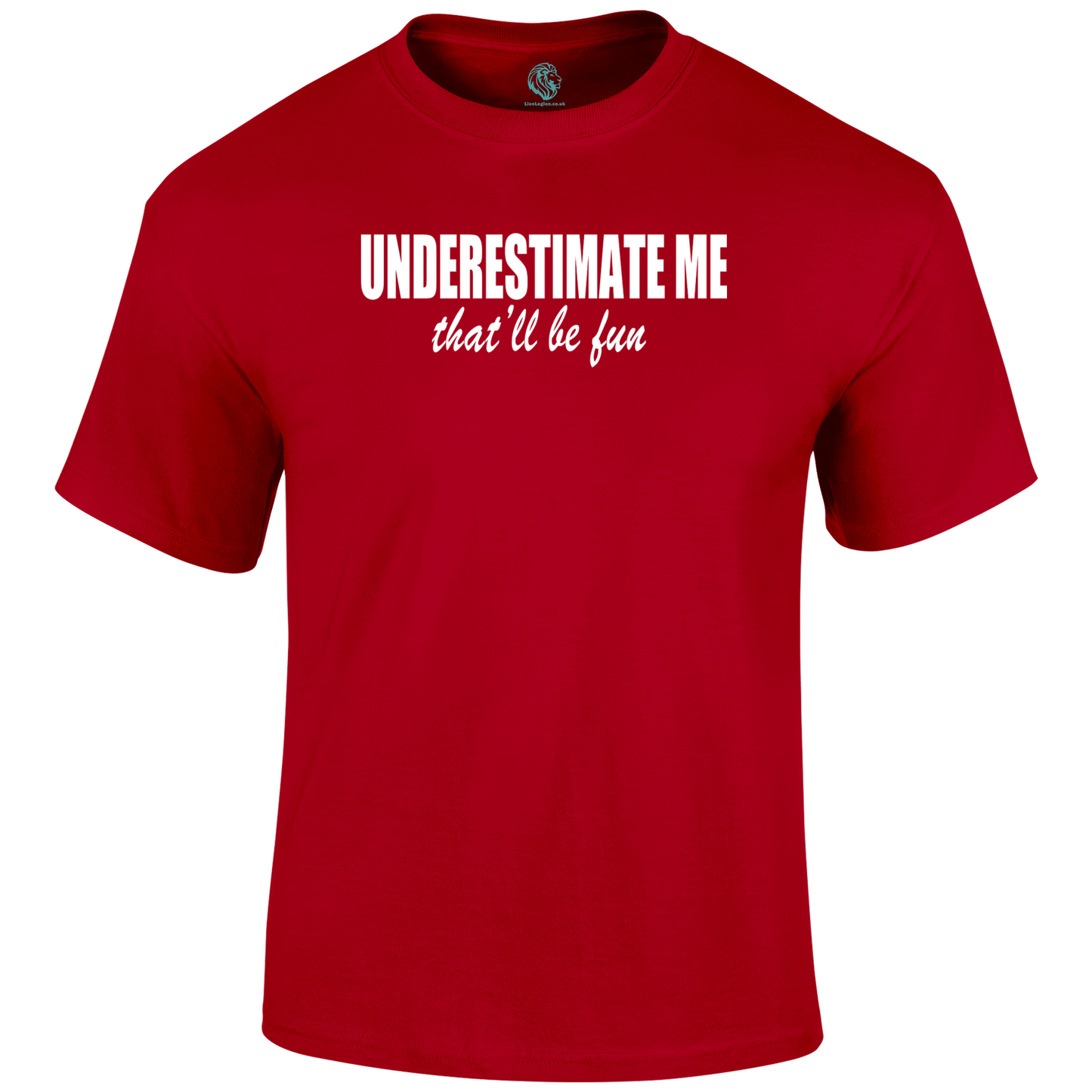 Underestimate T Shirt