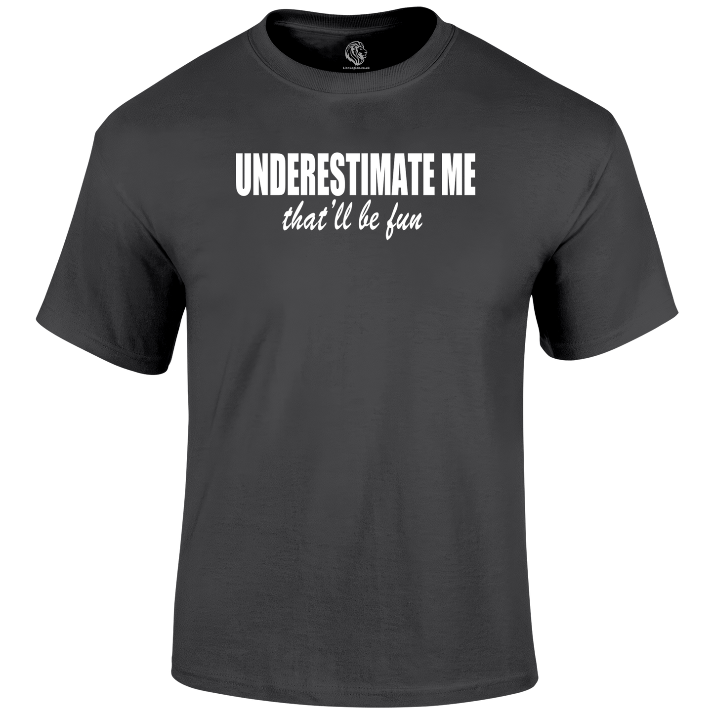 Underestimate T Shirt