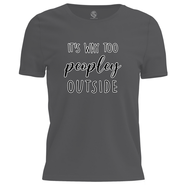 Way Too Peopley T Shirt