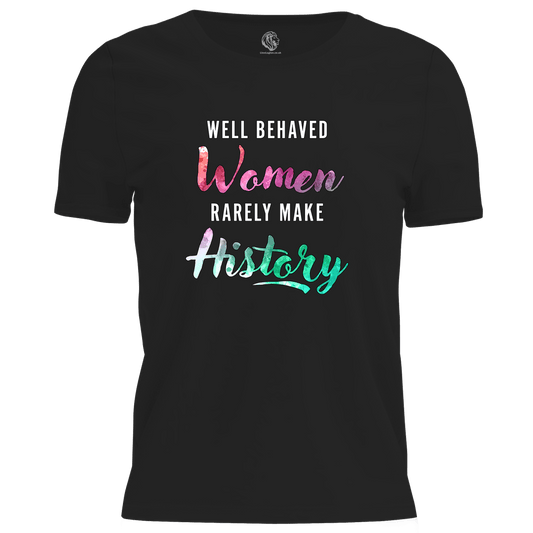 Well Behaved Women T Shirt