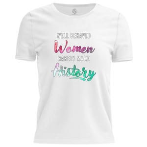 Well Behaved Women T Shirt