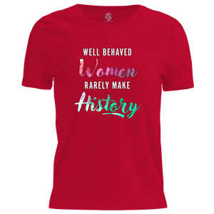 Well Behaved Women T Shirt