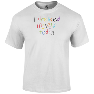 I Dressed Myself T Shirt