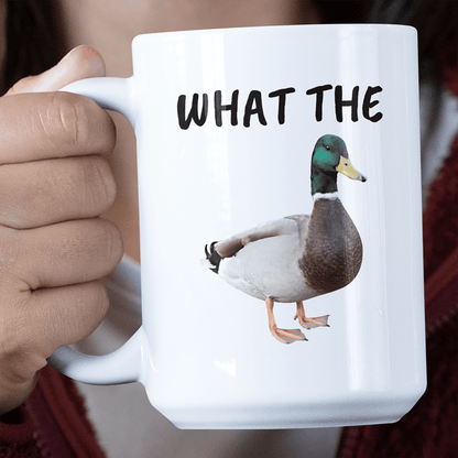 Funny Mug What The Duck Mug