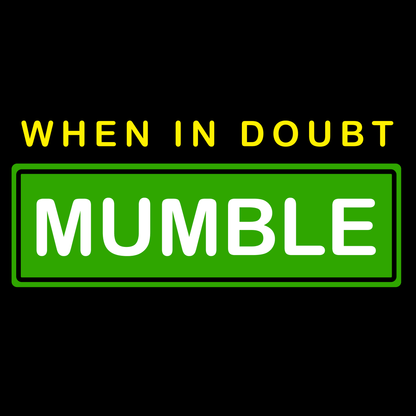 When In Doubt T Shirt