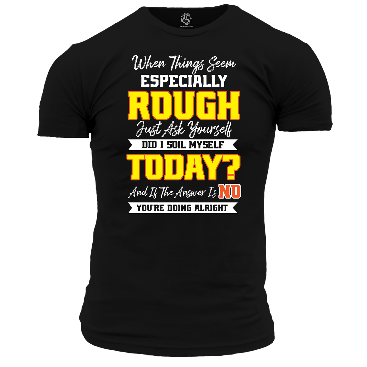 When Life Is Rough T Shirt