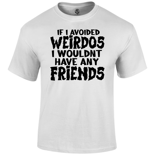Avoid Weirdos Funny T shirt by Lion Legion 
