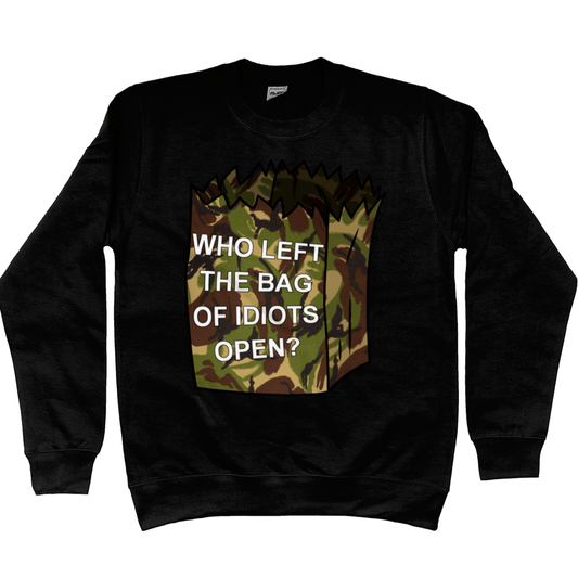 Who Left The Bag Of Idiots Open Sweatshirt