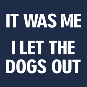 Who Let The Dogs Out T Shirt