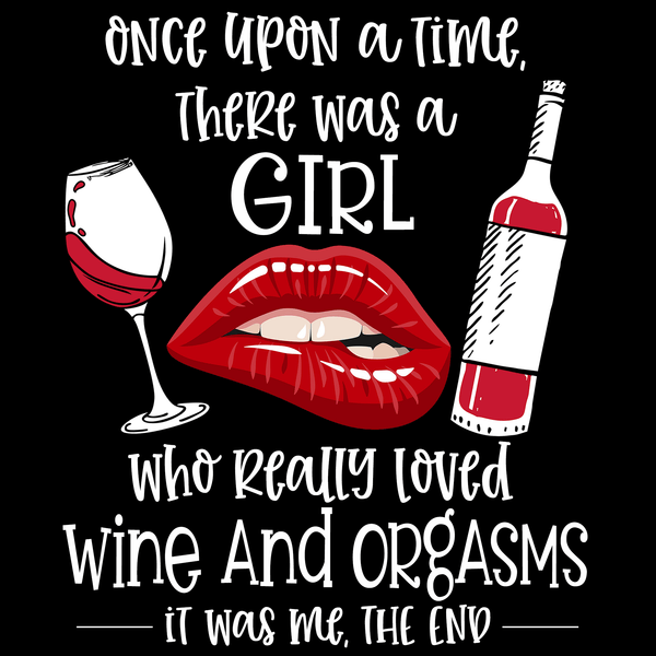 Wine And Orgasms Womens T Shirt