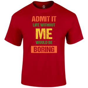 Without Me T Shirt