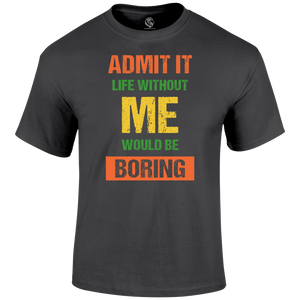 Without Me T Shirt