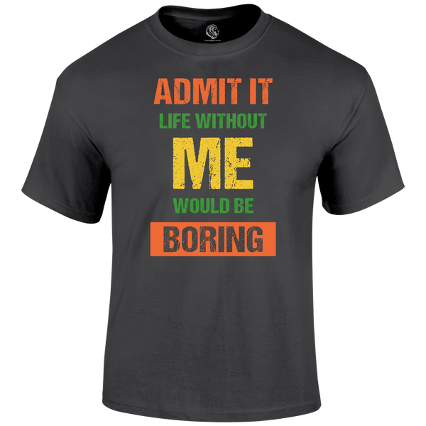 Without Me T Shirt