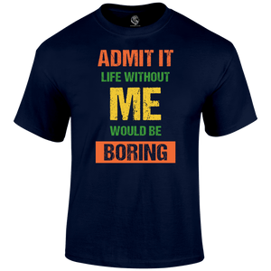 Without Me T Shirt