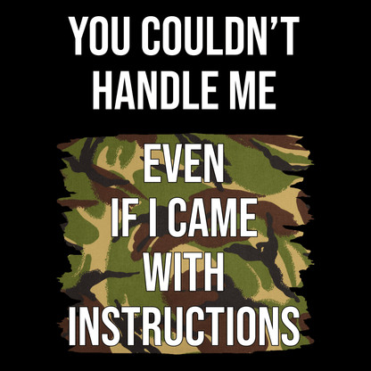 Veteran T Shirt You Couldn't Handle Me