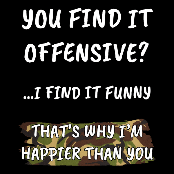 You Find It Offensive? Unisex T Shirt