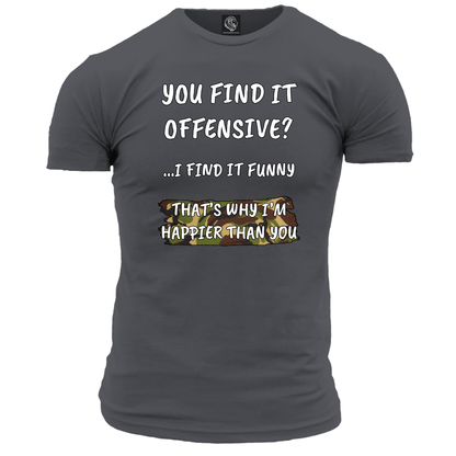 You Find It Offensive? T Shirt