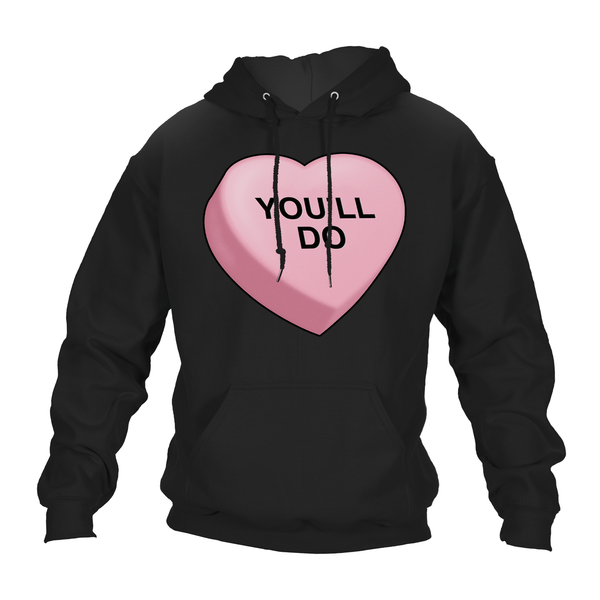 You'll Do Hoodie