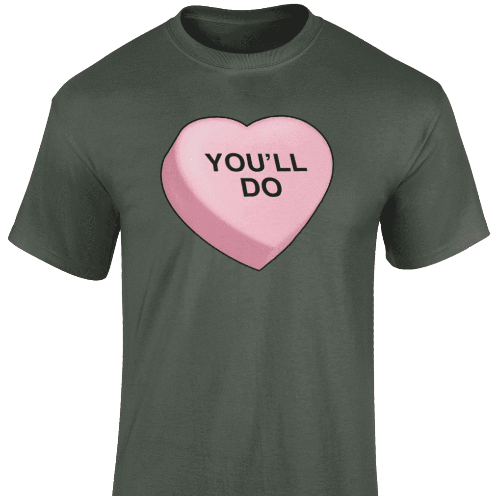 You’ll Do T Shirt