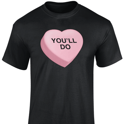You’ll Do T Shirt