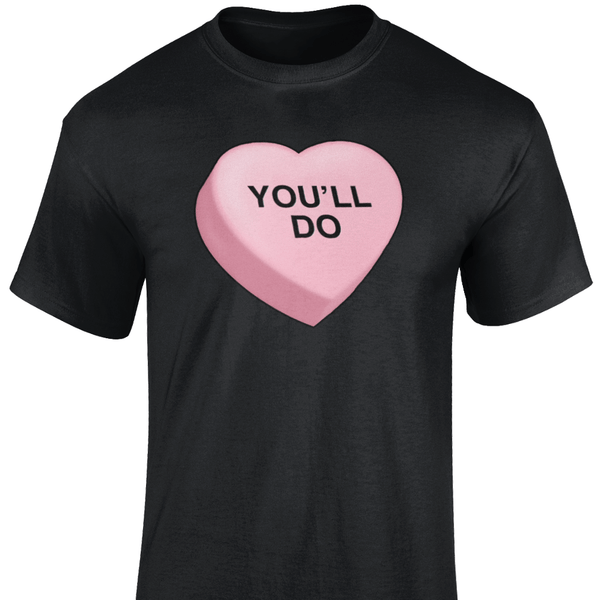 You’ll Do T Shirt