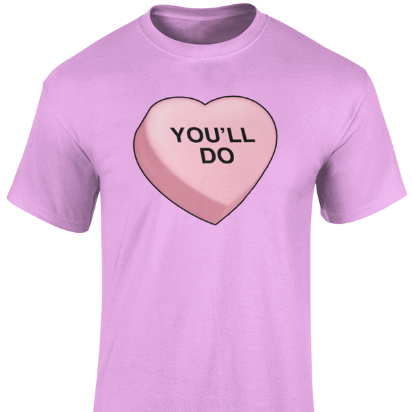 You’ll Do T Shirt