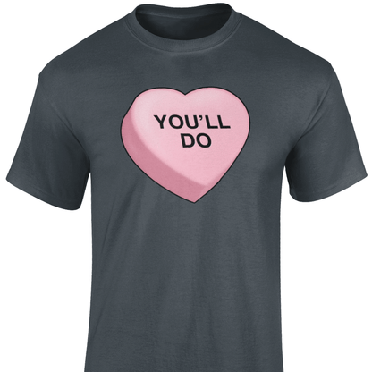 You’ll Do T Shirt