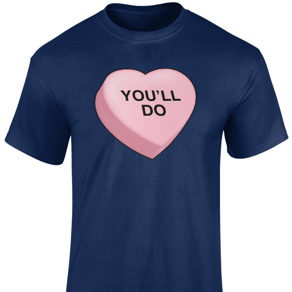 You’ll Do T Shirt
