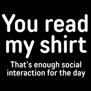 You Read My Shirt Funny T Shirt