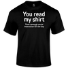 You Read My Shirt Funny T Shirt