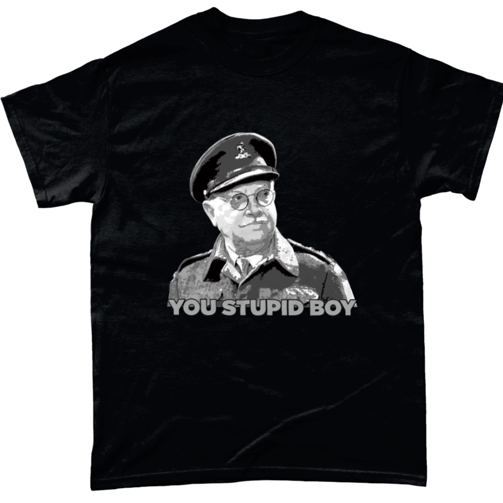 You Stupid Boy T Shirt