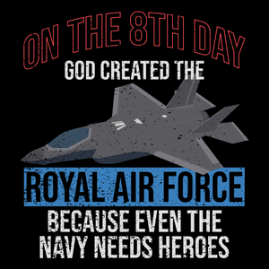 God Created the RAF, Navy Heroes T Shirt