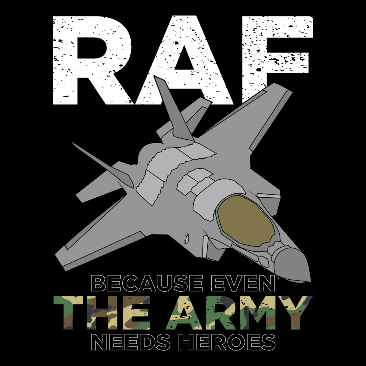 RAF - Even the Army Need Heroes T Shirt