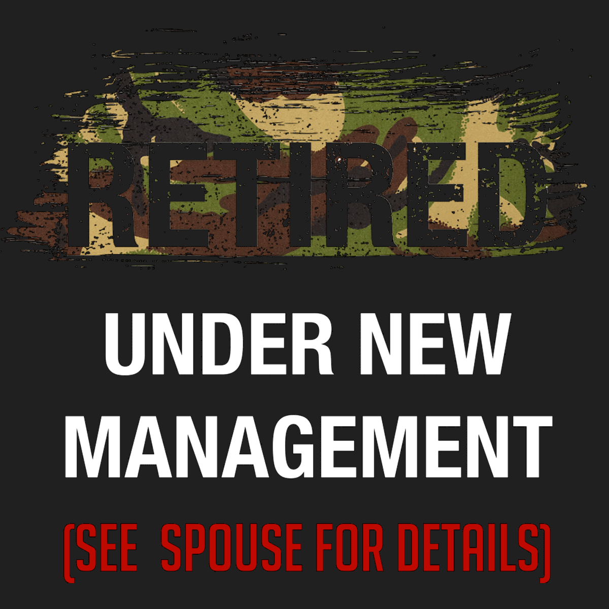 Veteran T Shirt Retired Under New Management Tee (DPM)
