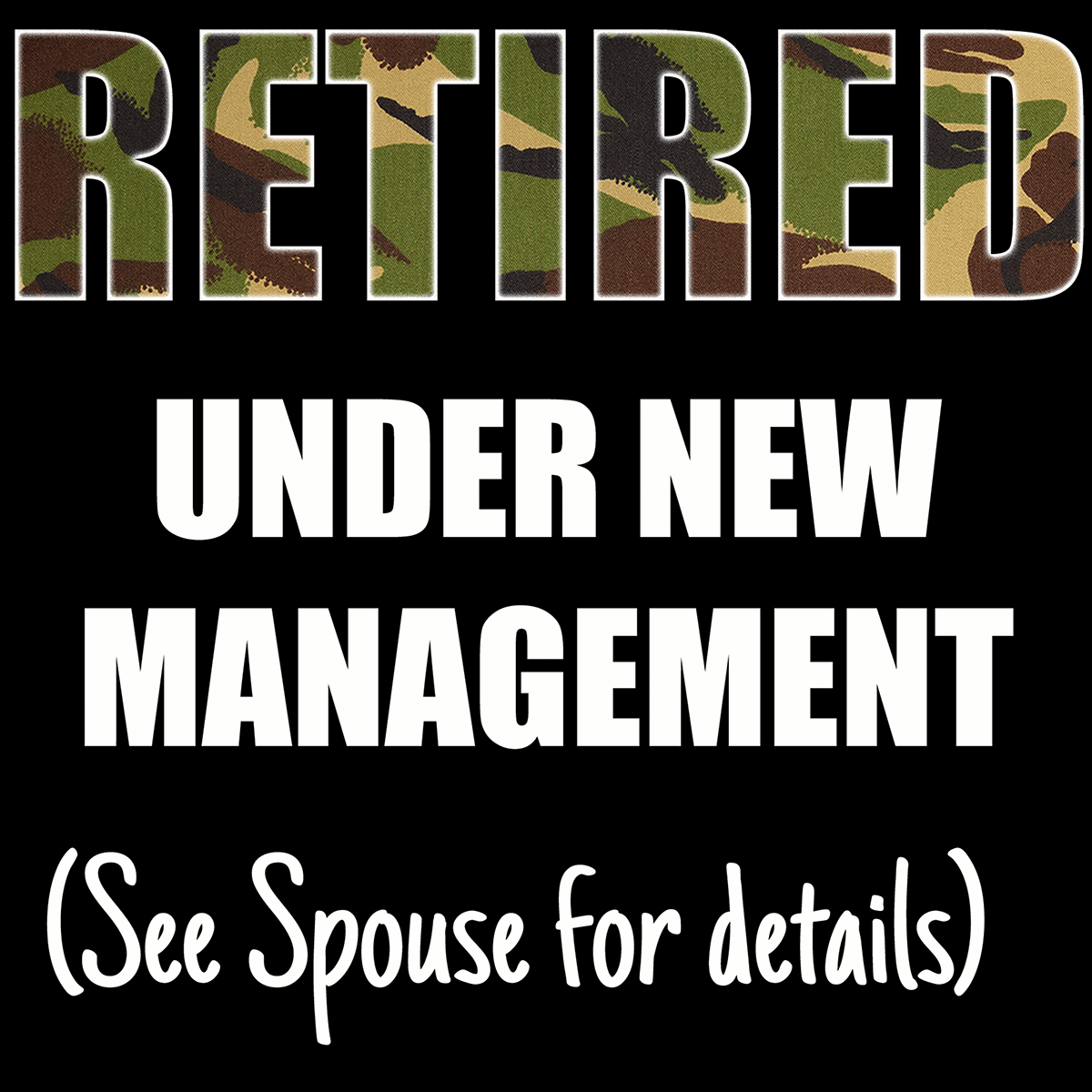 Retired Under New Management Unisex T Shirt
