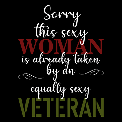 Sorry This Sexy Woman Is Already Taken T Shirt
