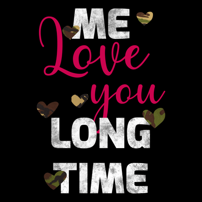 Me Love You Long Time T Shirt